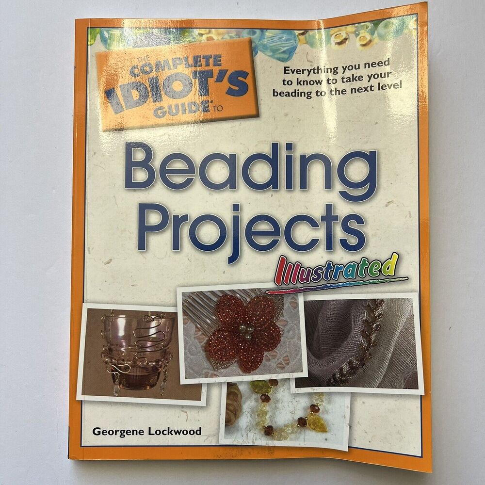 Complete Idiots Guide Beading Projects Illustrated Paperback Georgene Lockwood